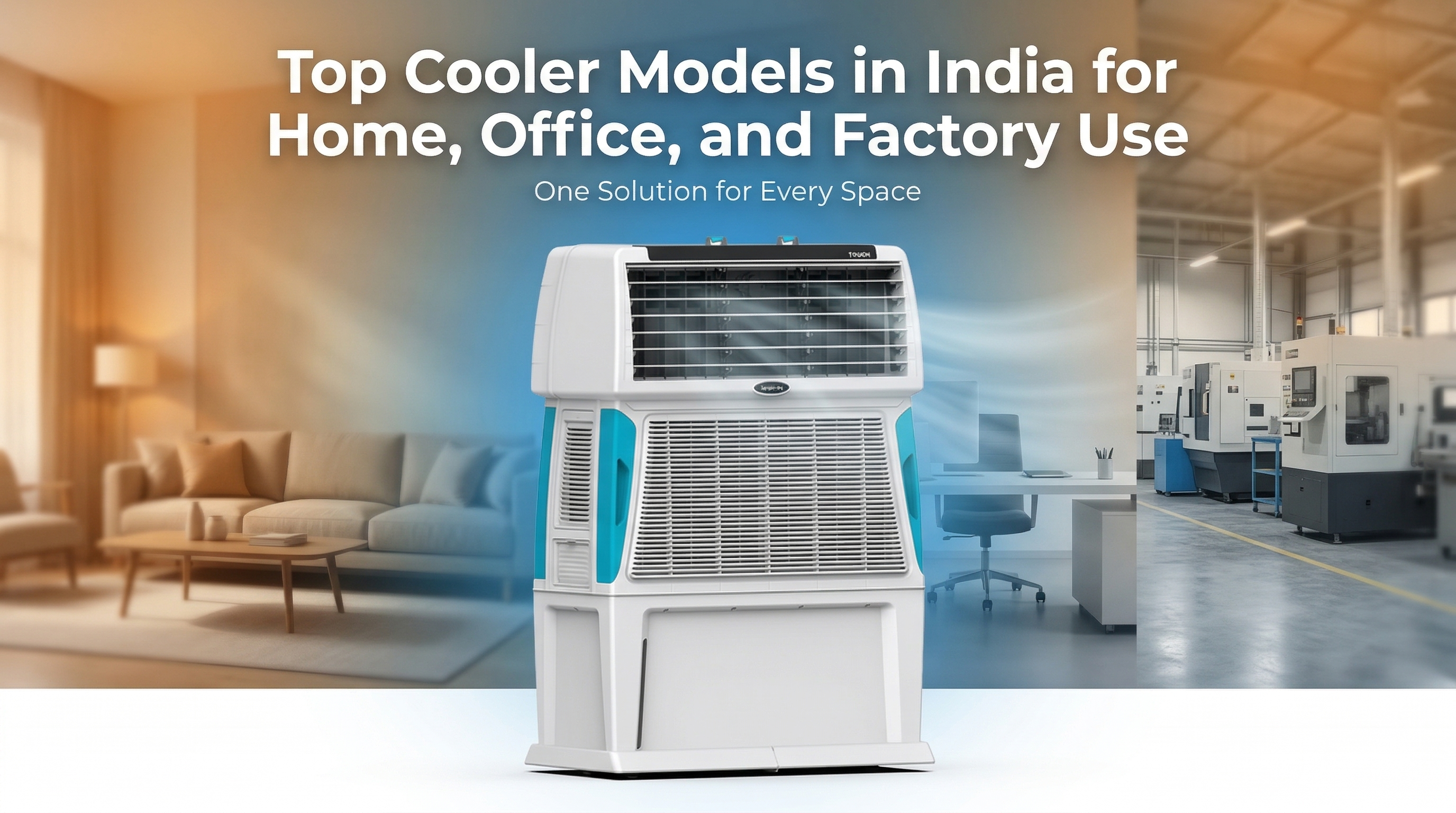 Top Cooler Models in India for Home, Office, and Factory Use